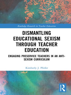 cover image of Dismantling Educational Sexism through Teacher Education